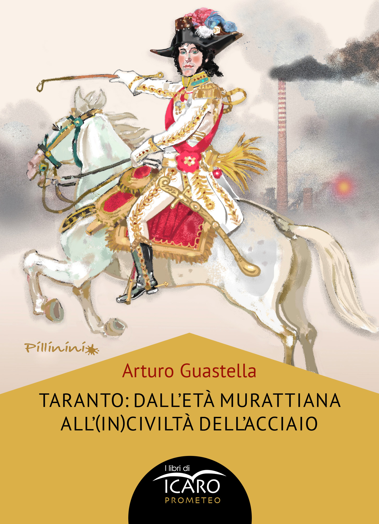 Taranto: dall'Età murattiana all'(in)civiltà dell'acciaio